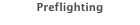 Preflighting